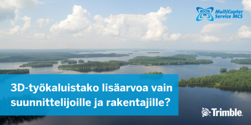 3D-työkaluistako lisäarvoa vain suunnittelijoille ja rakentajille?